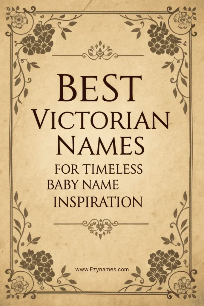 Vintage parchment with floral border, central light space for text, elegant serif font in dark brown, title written: “Best Victorian Names for Timeless Baby Name Inspiration”