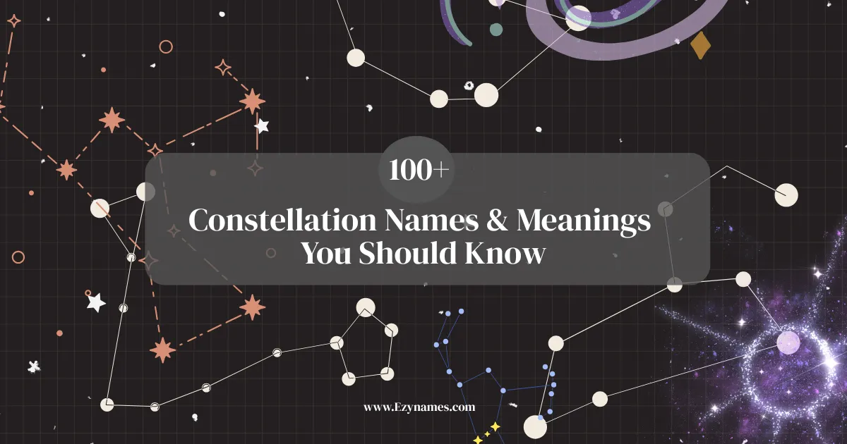 100+ Constellation Names & Meanings You Should Know