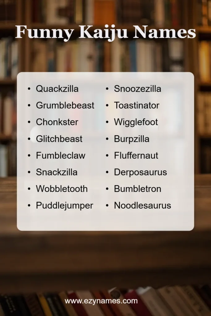 Funny Kaiju Names image showing a clean list of playful monster names like Quackzilla, Snoozezilla, Snackzilla, and Noodlesaurus displayed on a soft library background with a bold heading at the top.