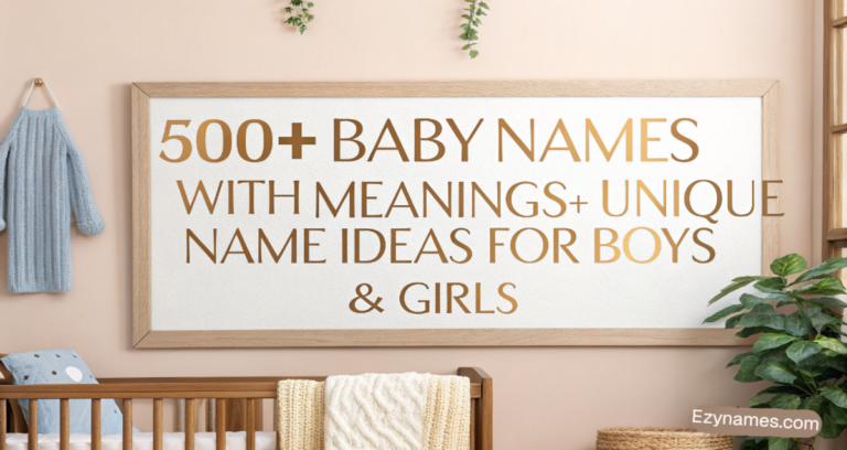 500+ baby names with meanings for boys and girls, featuring unique baby name ideas in a modern nursery with a wooden crib and neutral décor.