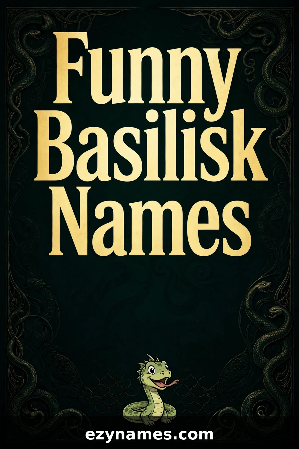 Funny Basilisk Names - name ideas with meanings | ezynames.com