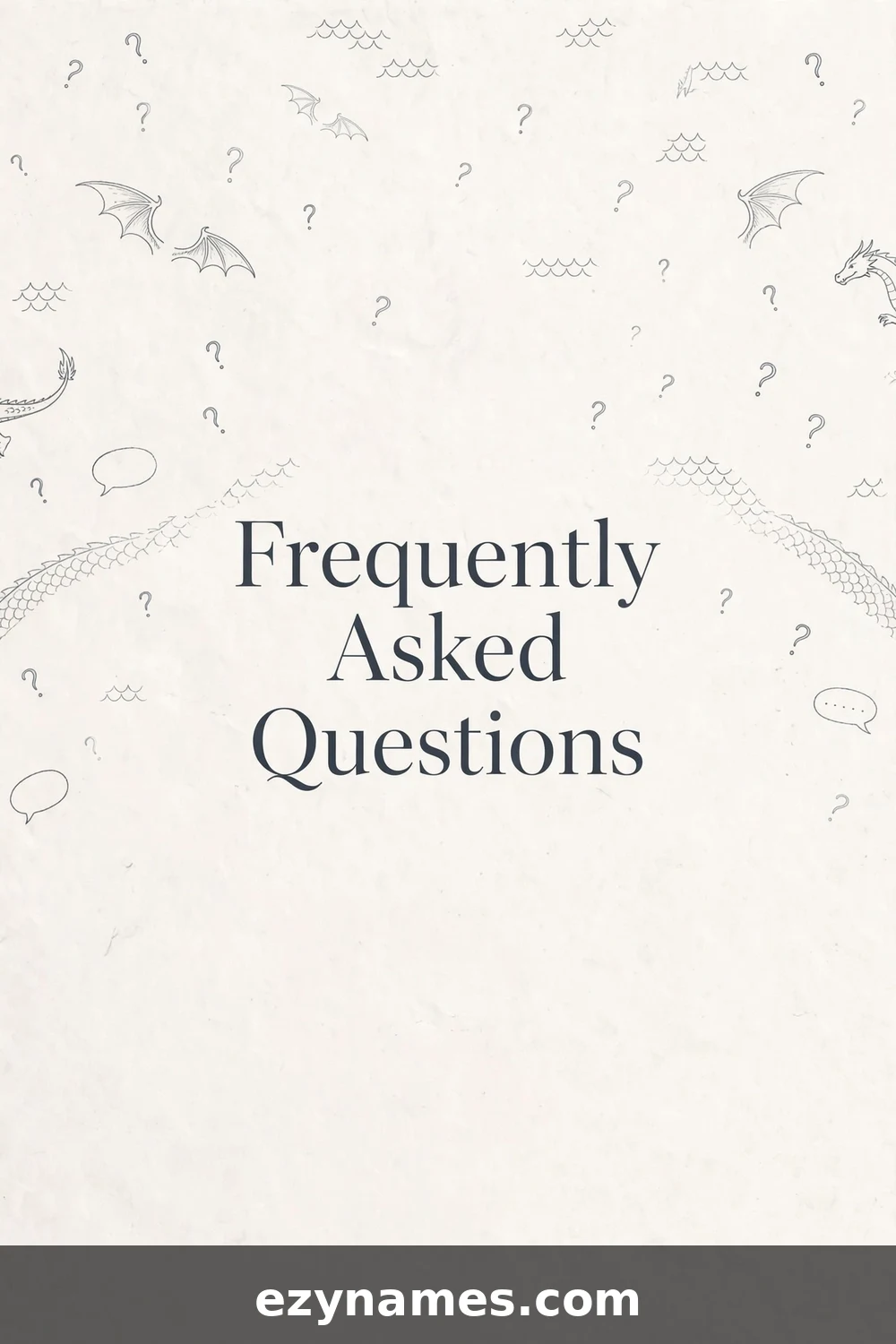 Frequently Asked Questions - name ideas with meanings | ezynames.com