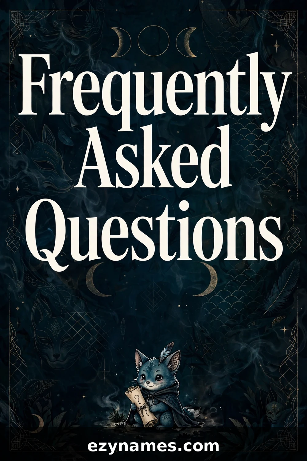 Frequently Asked Questions - name ideas with meanings | ezynames.com