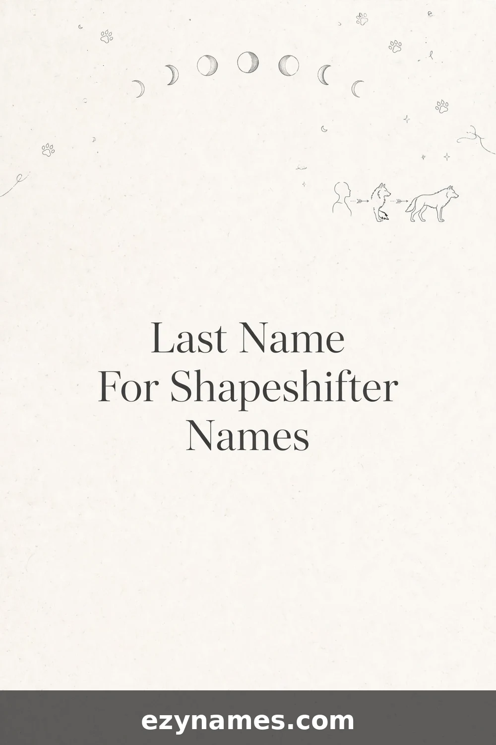 Last Name For Shapeshifter Names - name ideas with meanings | ezynames.com