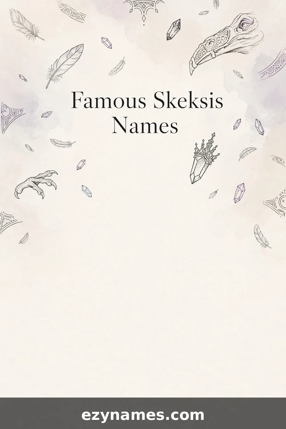 Famous Skeksis Names - name ideas with meanings | ezynames.com