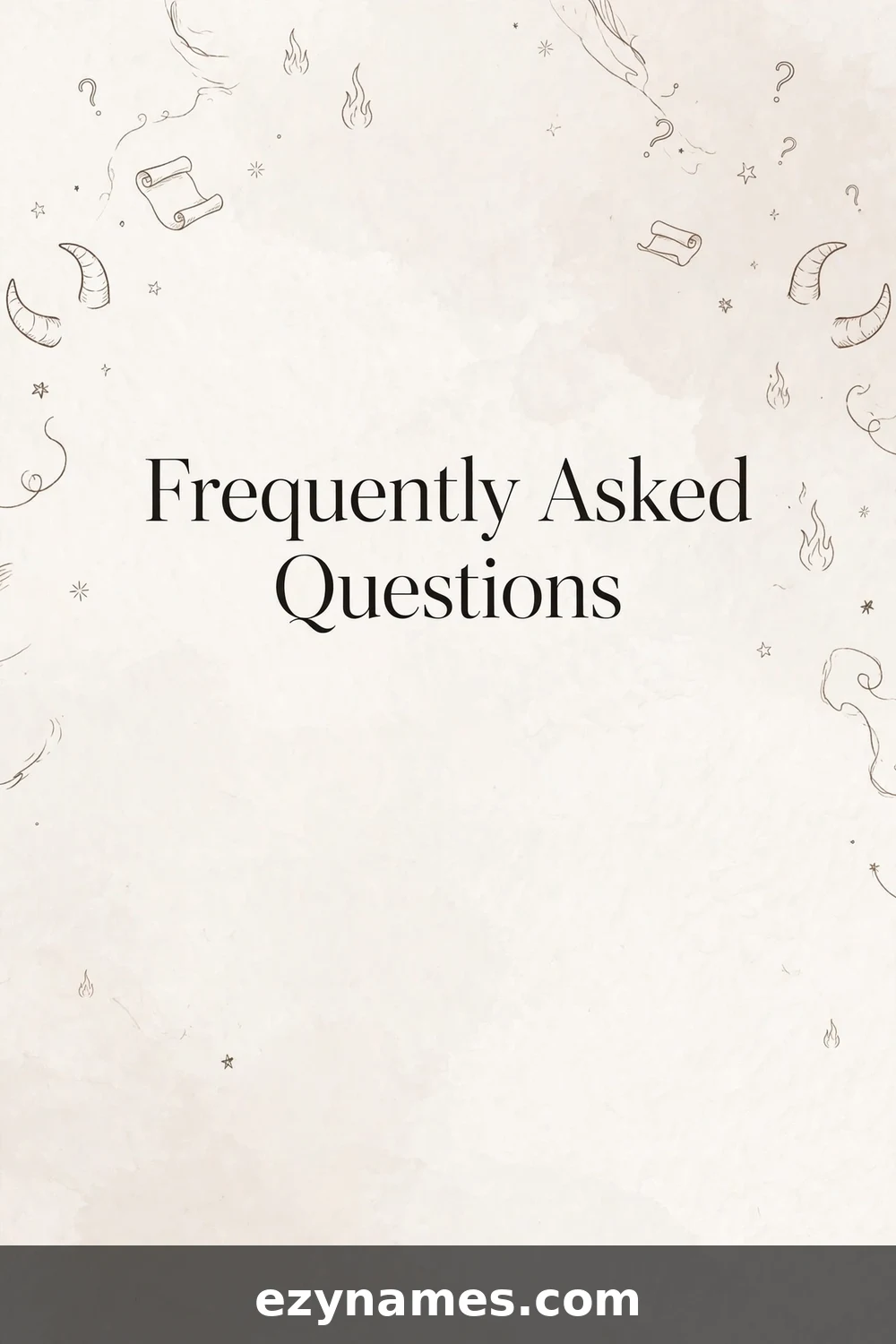 Frequently Asked Questions - name ideas with meanings | ezynames.com